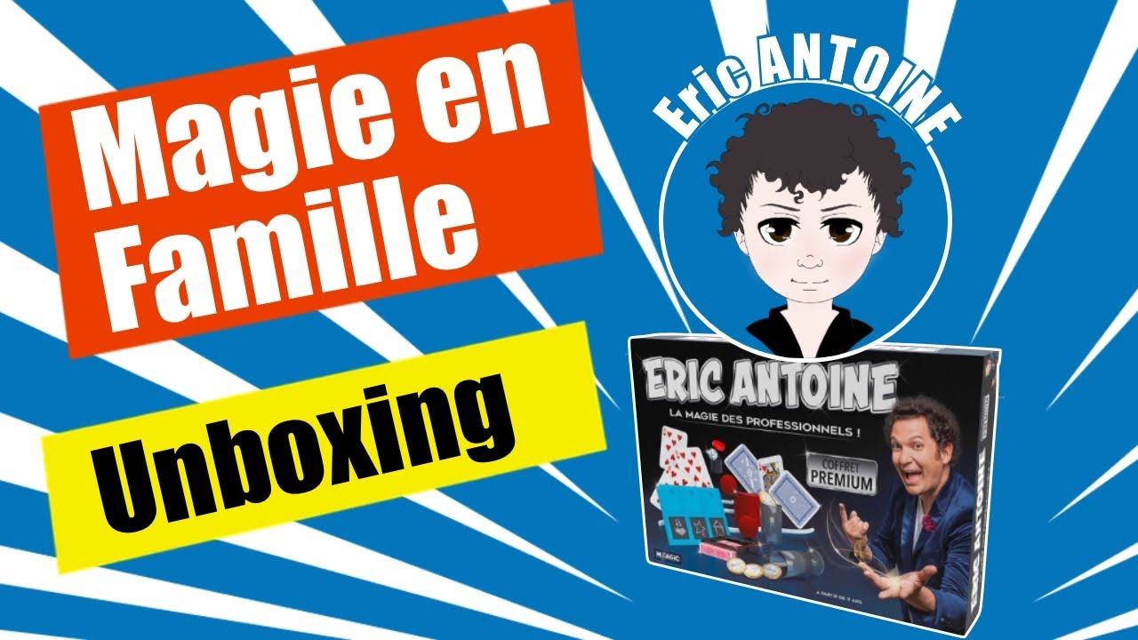 MAGIE EN FAMILLE : Unboxing du coffret magie premium d'Eric ANTOINE