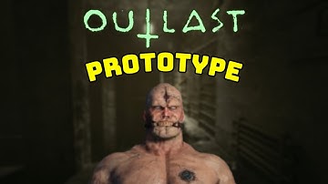 OUTLAST PROTOTYPE PLAYTHROUGH!!! (CUT CONTENT)