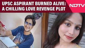 UPSC Aspirant Murder | From Live-In To Lethal: How A Forensics Student Burned Her UPSC Partner