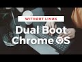 How to Dual Boot ChromeOS With Windows 10 Without Using Linux (UEFI/Legacy)