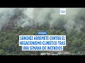 Sánchez asegura que España empieza a ver "la luz al final del túnel" frente a los incendios