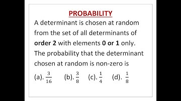 Q27- A determinant is chosen at random from the set of all determinants of order 2 with elements..