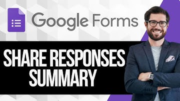 How to Share Google Forms Summary of Responses