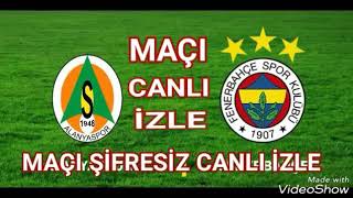 Alanya fenerbahçe maçı canlı izle