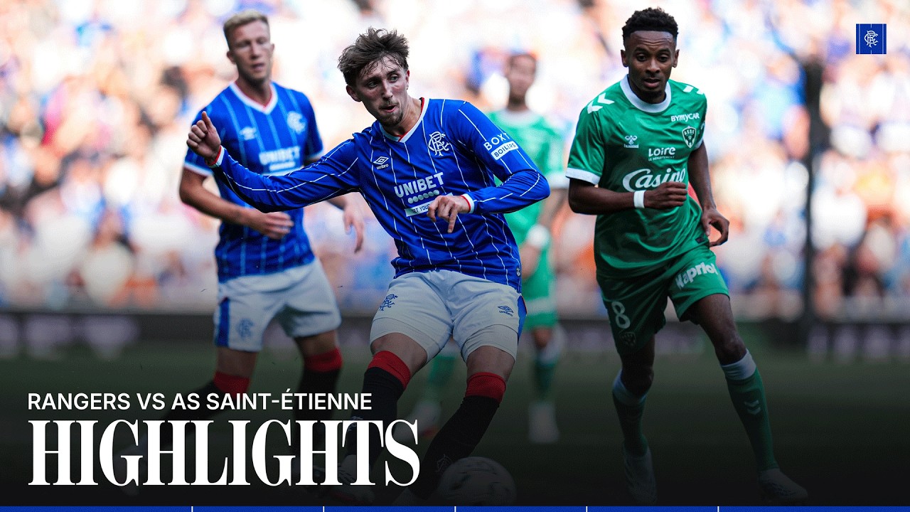 Rangers 2–1 Saint-Étienne full highlights