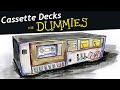 Cassette Decks for Dummies