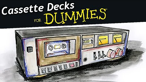 Cassette Decks for Dummies