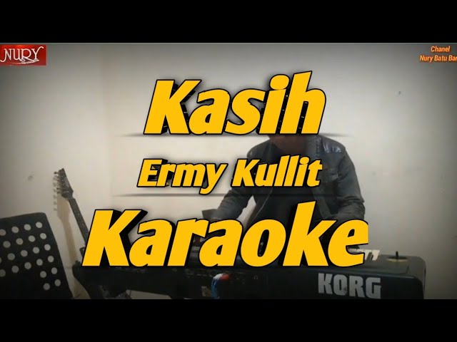 Kasih Karaoke Nada Pria Ermy kullit Versi Korg PA700 Nury Batu Bara class=