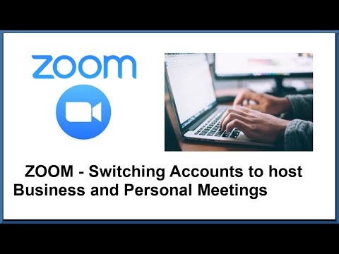 Zoom - Switching Multiple Accounts to Host Your Zoom Business and Personal Meetings