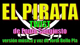 EL PIRATA TWIST  -con LETRA de Ennio Sangiusto -  versión música y voz de Jordi Bello Pla Resimi