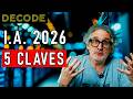 INTELIGENCIA ARTIFICIAL En 2026 LAS CLAVES DECODE T2 Ep32