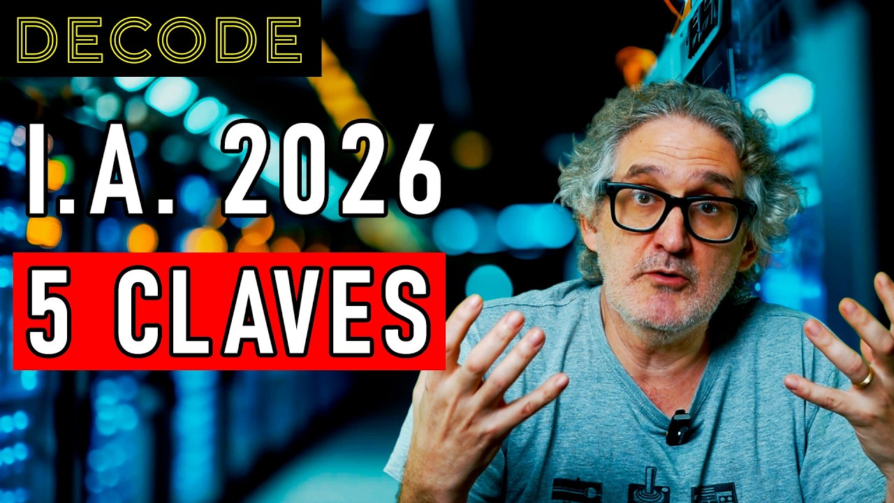 INTELIGENCIA ARTIFICIAL en 2026: LAS CLAVES | DECODE T2 Ep32