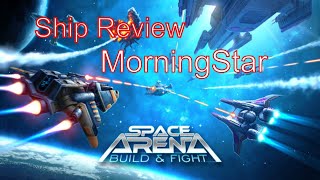 Space Arena Build and Fight - Ship review THE MORNINGSTAR build strategy and tips