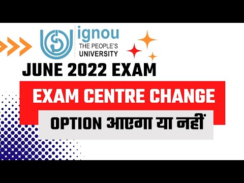 IGNOU Term End Exam June 2022 Exam Centre Change Option Update