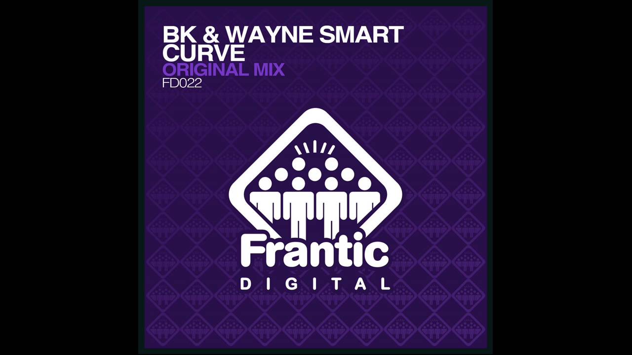 BK, Wayne Smart - Curve [Frantic Digital]