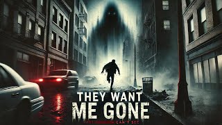 They Want Me Gone