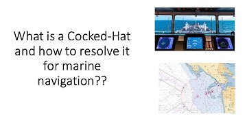 What is a Cocked Hat and how to resolve it for marine navigation??
