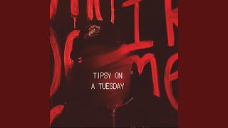 Tipsy On A Tuesday (Slowed)