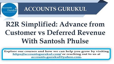 R2R Simplified: Advance from Customer vs Deferred Revenue | With Santosh Phulse