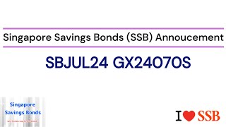 Singapore Savings Bond (SSB SBJUL24 GX24070S) Announcement