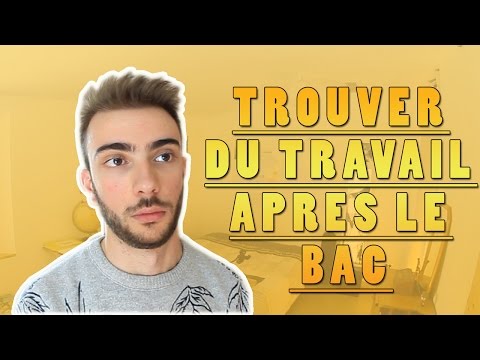 Trouver Du Travail Après Le BAC