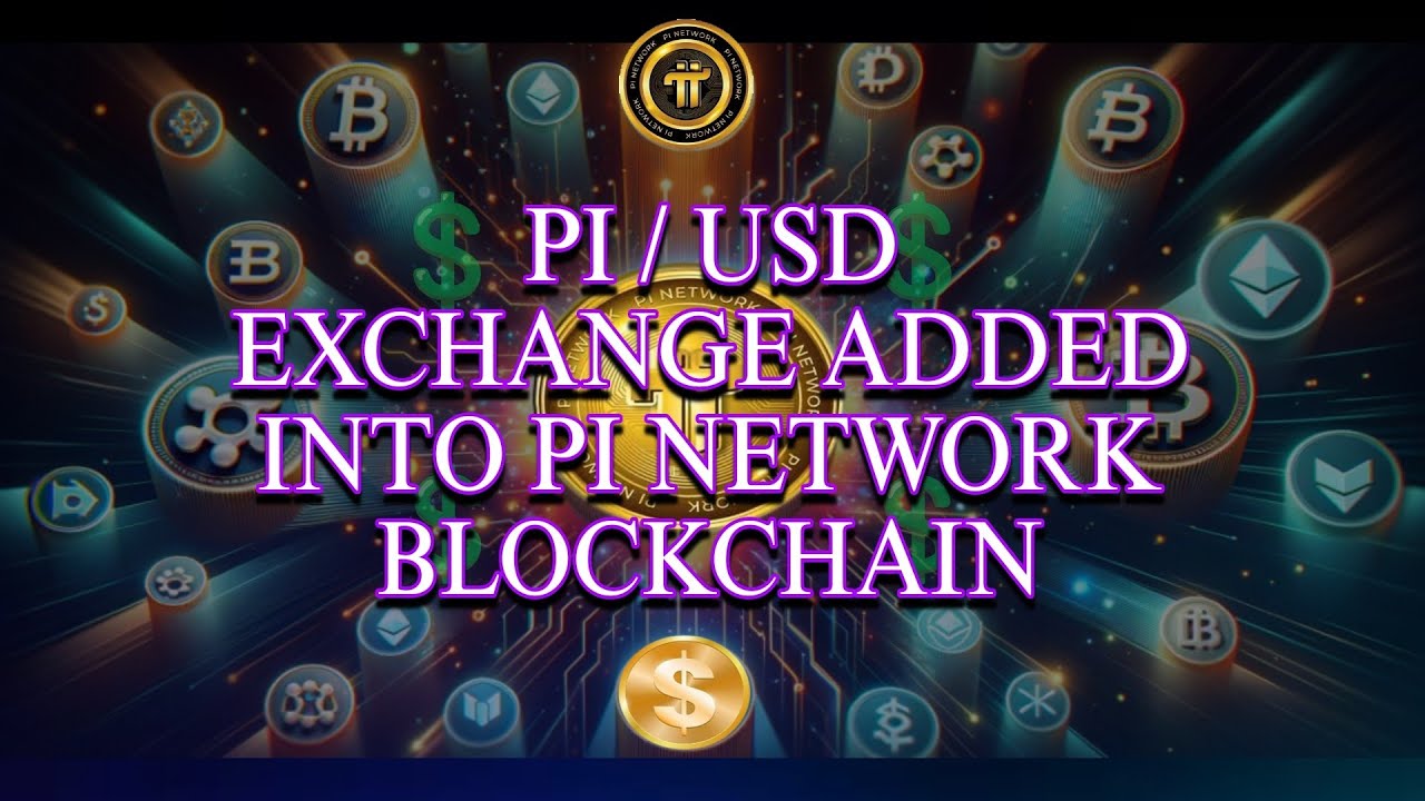 PI/USD Exchange Added Into Pi Network Blockchain || Pi The Future of  Digital Currency Payment System