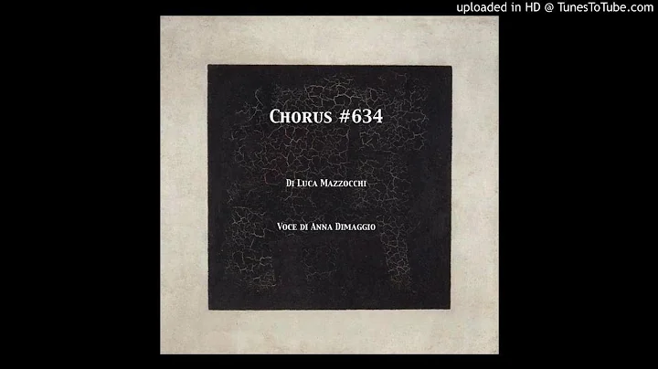 Chorus #634 (di Luca Mazzocchi, voce di Anna Dimag...