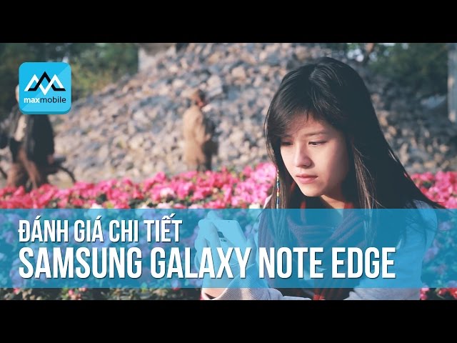 Đánh giá review chi tiết Samsung Galaxy Note Edge SCL24 AU Nhật Bản