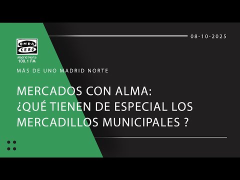 Mercados con Alma:  &iquest;Qu&eacute; tienen de especial los mercadillos municipales de frutas y verduras