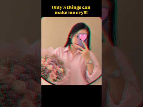 Only 3 things can make me cry!!!🥲 #youtubeshort