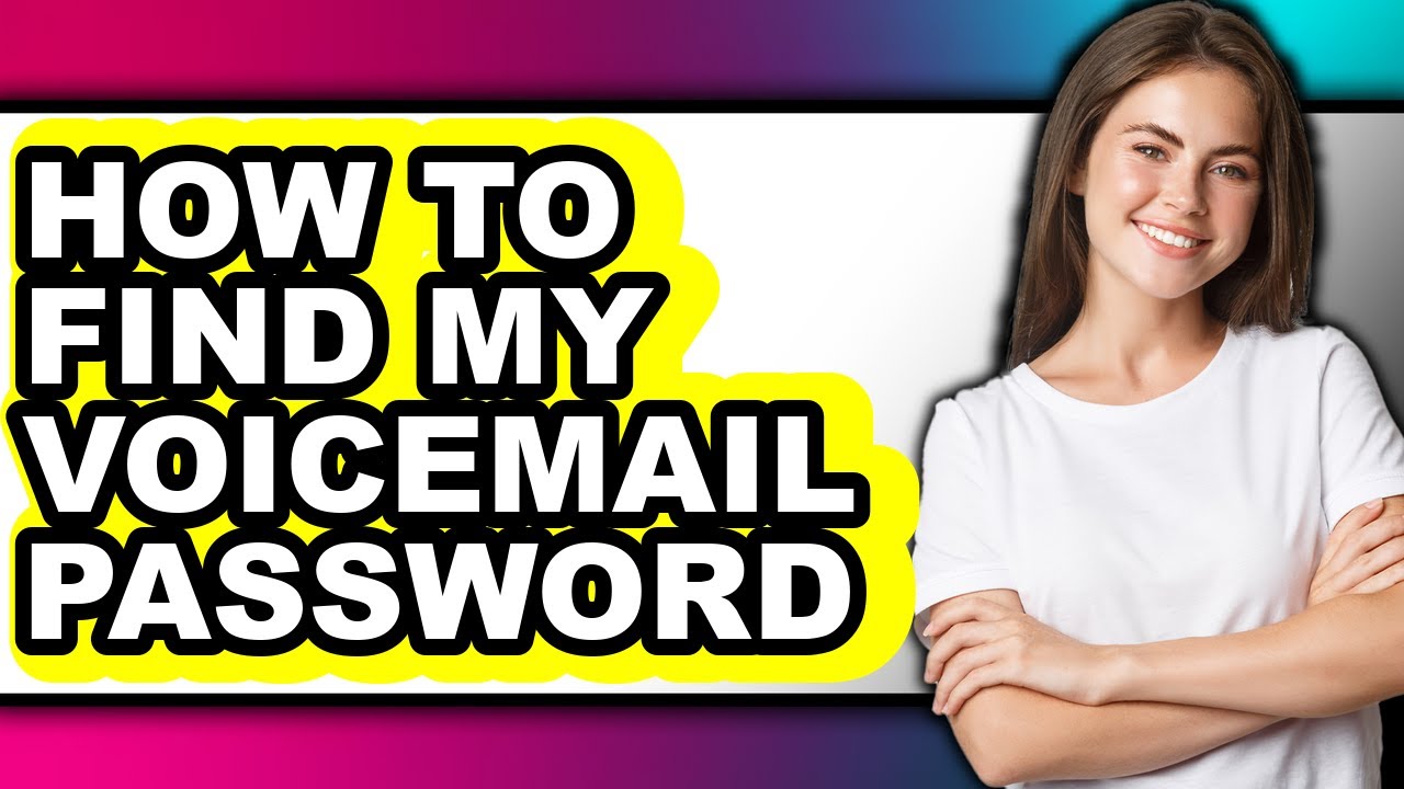 How to Find My Voicemail Password - Easy Guide