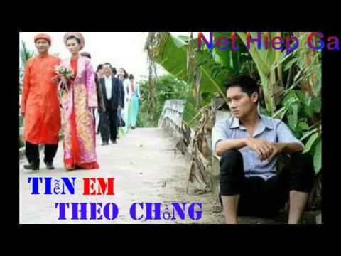LK Tiễn Em Đi Lấy Chồng Buồn Rơi Nước Mắt