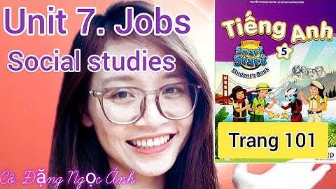 Tiếng Anh lớp 5 i-learn smart start | Unit 7. Jobs | Social studies |Trang 101 | Cô Đặng Ngọc Ánh