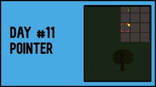 Day 11 - Adding A Mechanic A Day - Pointer