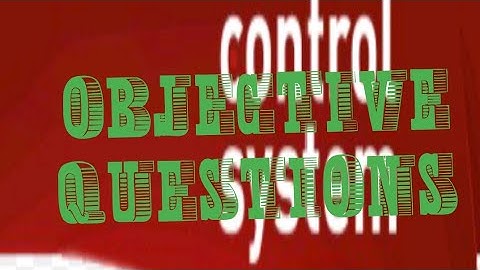 Control System MCQ part 1 | Open loop system | Close loop control system | Control System Objective|