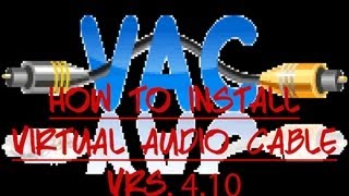 How to install Virtual Audio Cables on your computer!