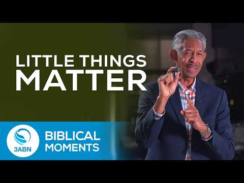 “Little Things Matter” | Biblical Moments