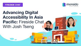 Empowering inclusivity: Fireside chat with Josh Tseng on digital accessibility in Asia Pacific