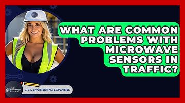 What Are Common Problems With Microwave Sensors In Traffic? - Civil Engineering Explained