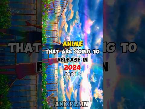 Anime That Will Release In 2024 Part 2Anime Manga Edit Music Amv Amvedits Amvedit Amvanime