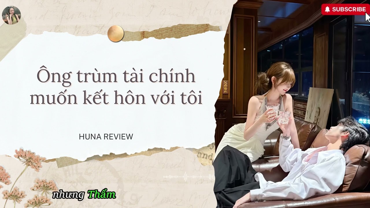 [TRUYỆN AUDIO] ÔNG TRÙM TÀI CHÍNH MUỐN KẾT HÔN VỚI TÔI (FULL) || HUNA REVIEW