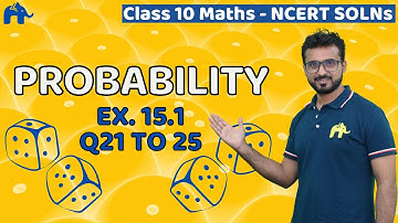 Probability Class 10 Maths | NCERT Solutions Chapter 15 | Mathematics Exercise 15.1 Questions 21 -25
