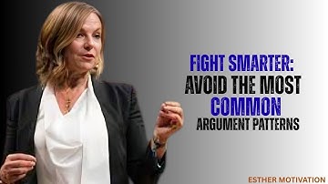 Fight Smarter: Avoid the Most Common Argument Patterns – Esther Perel