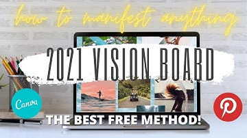 How to INTUITIVELY Create the PERFECT VISION BOARD with Pinterest and Canva | 2021 Vision Board
