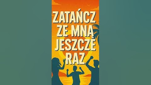 Zatańcz ze mną jeszcze raz