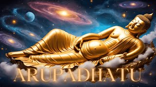 Arupadhatu | Sacred Code (Mantra) to reach Arupa Loka abode of Lord Buddha ASAP | Listen 2x daily