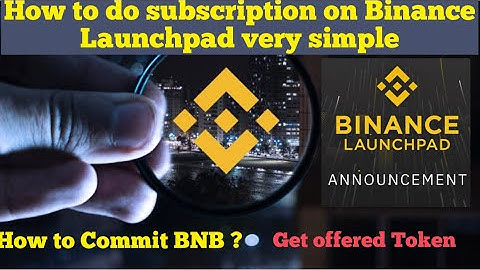 binance Launchpad Subscription | How to Commit BNB | How to Get Offered Token | Very easy
