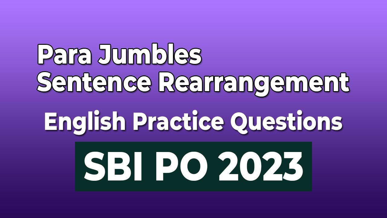 Para Jumbles | Sentence Rearrangement SBI PO 2023 | English Practice ...