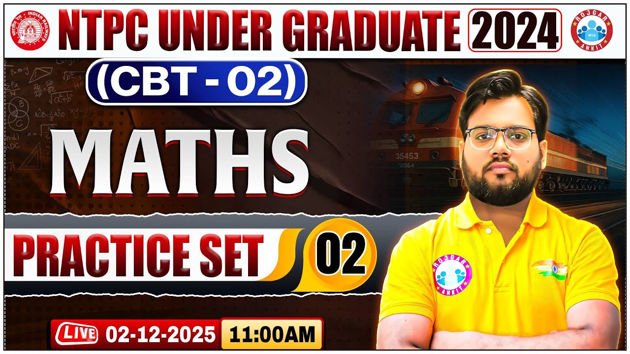 RRB NTPC CBT 2 Maths Classes | NTPC UG CBT 2 Math Practice Set 02 ...