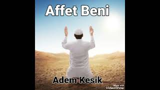 Adem Ke Affet Beni